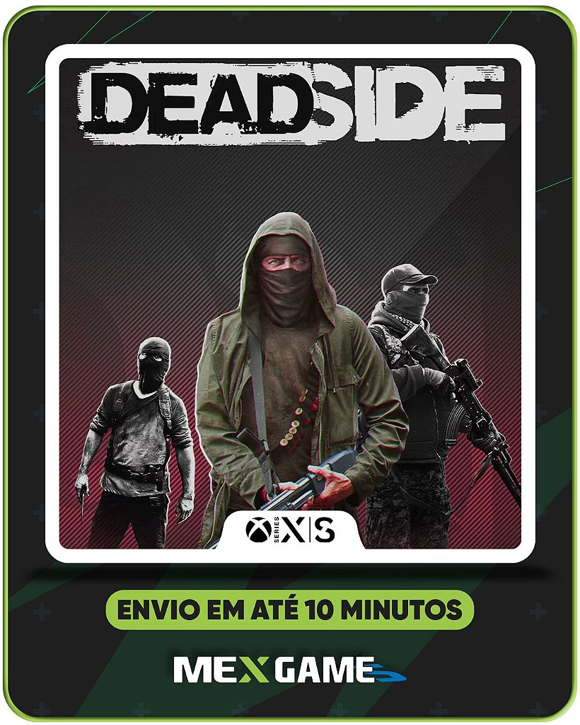 DEADSIDE - XBOX SERIES X|S - MÍDIA DIGITAL